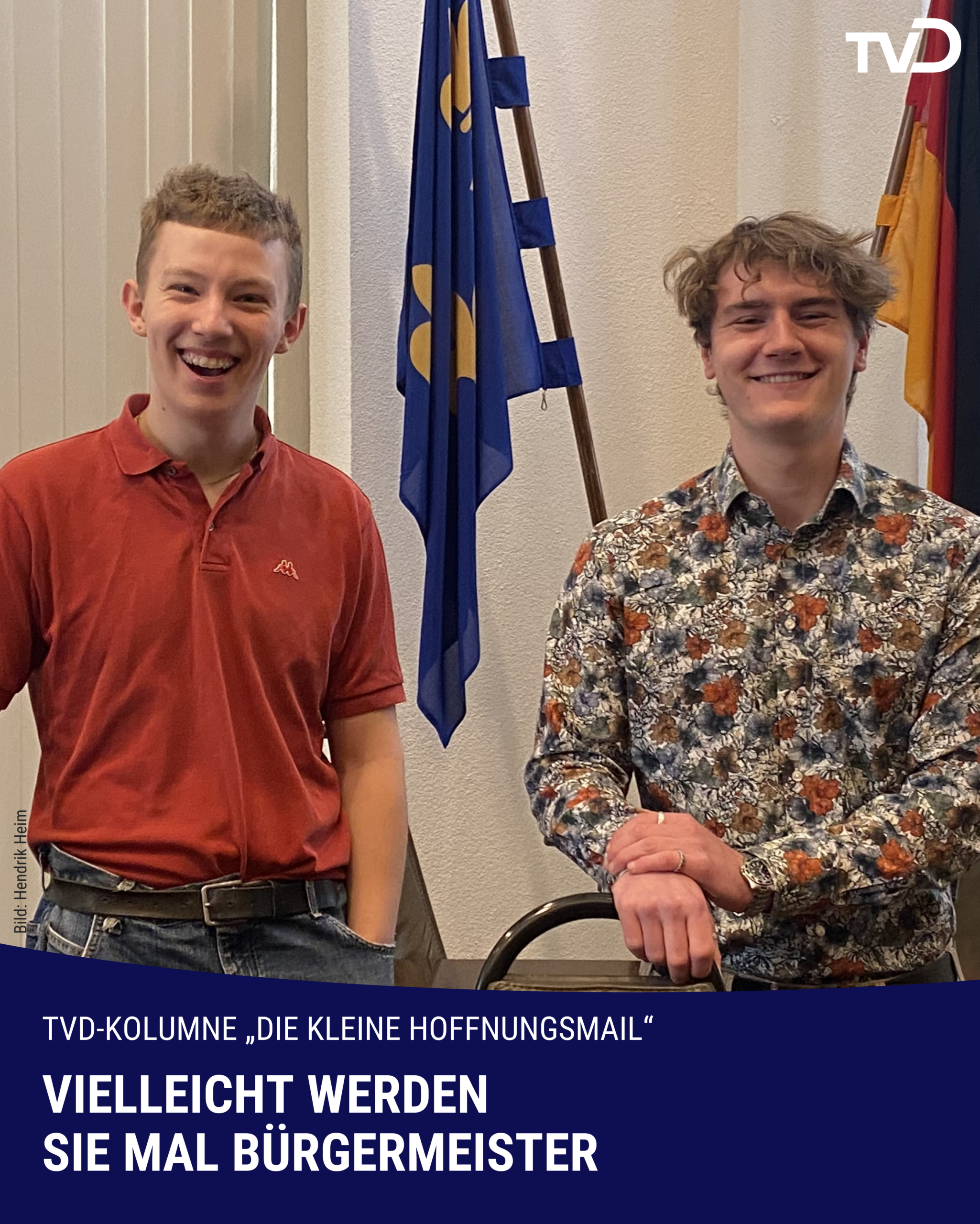 Vielleicht werden Sie mal Bürgermeister